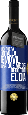 39,95 € Envío gratis | Vino Tinto Edición RED MBE Reserva Quién fuera pantalla de móvil para que me des dedo todo el día Etiqueta Azul. Etiqueta personalizable Reserva 12 Meses Cosecha 2014 Tempranillo