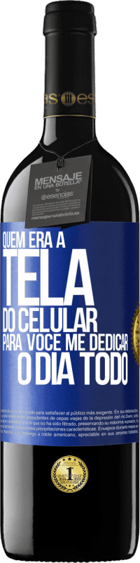 39,95 € Envio grátis | Vinho tinto Edição RED MBE Reserva Quem era a tela do celular para você me dedicar o dia todo Etiqueta Azul. Etiqueta personalizável Reserva 12 Meses Colheita 2014 Tempranillo