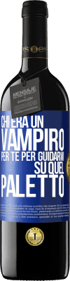 39,95 € Spedizione Gratuita | Vino rosso Edizione RED MBE Riserva Chi era un vampiro per te per guidarmi su quel paletto Etichetta Blu. Etichetta personalizzabile Riserva 12 Mesi Raccogliere 2015 Tempranillo