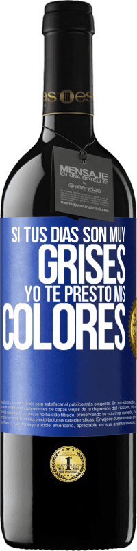 39,95 € Envío gratis | Vino Tinto Edición RED MBE Reserva Si tus días son muy grises, yo te presto mis colores Etiqueta Azul. Etiqueta personalizable Reserva 12 Meses Cosecha 2014 Tempranillo