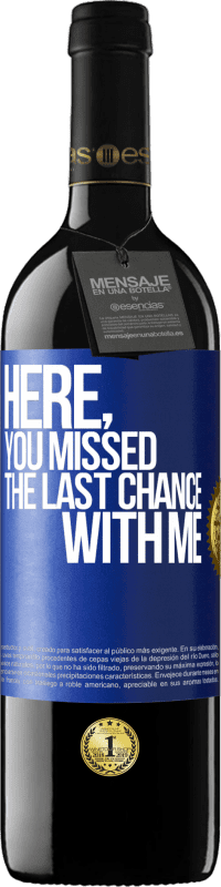 39,95 € Free Shipping | Red Wine RED Edition MBE Reserve Here, you missed the last chance with me Blue Label. Customizable label Reserve 12 Months Harvest 2014 Tempranillo