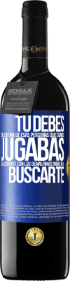 39,95 € Envío gratis | Vino Tinto Edición RED MBE Reserva Tú debes de ser una de esas personas que cuando jugabas al escondite con los demás niños nadie iba a buscarte Etiqueta Azul. Etiqueta personalizable Reserva 12 Meses Cosecha 2016 Tempranillo