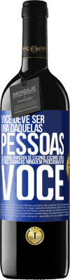 39,95 € Envio grátis | Vinho tinto Edição RED MBE Reserva Você deve ser uma daquelas pessoas que, quando brincava de esconde-esconde com as outras crianças, ninguém procurava por você Etiqueta Azul. Etiqueta personalizável Reserva 12 Meses Colheita 2016 Tempranillo