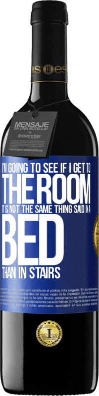 39,95 € Free Shipping | Red Wine RED Edition MBE Reserve I'm going to see if I get to the room. It is not the same thing said in a bed than in stairs Blue Label. Customizable label Reserve 12 Months Harvest 2016 Tempranillo