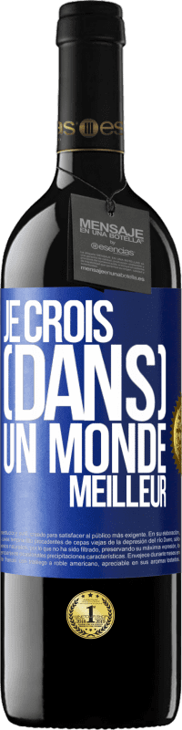 39,95 € Envoi gratuit | Vin rouge Édition RED MBE Réserve Je crois (DANS) un monde meilleur Étiquette Bleue. Étiquette personnalisable Réserve 12 Mois Récolte 2015 Tempranillo