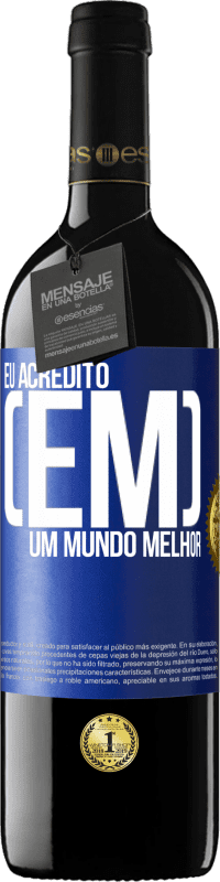 39,95 € Envio grátis | Vinho tinto Edição RED MBE Reserva Eu acredito (EM) um mundo melhor Etiqueta Azul. Etiqueta personalizável Reserva 12 Meses Colheita 2014 Tempranillo