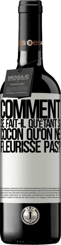 39,95 € Envoi gratuit | Vin rouge Édition RED MBE Réserve comment se fait-il qu'étant si cocon qu'on ne fleurisse pas? Étiquette Blanche. Étiquette personnalisable Réserve 12 Mois Récolte 2015 Tempranillo