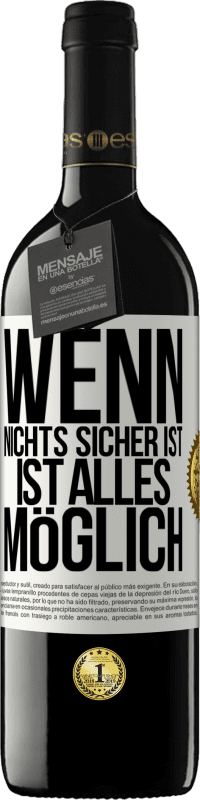 39,95 € Kostenloser Versand | Rotwein RED Ausgabe MBE Reserve Wenn nichts sicher ist, ist alles möglich Weißes Etikett. Anpassbares Etikett Reserve 12 Monate Ernte 2015 Tempranillo