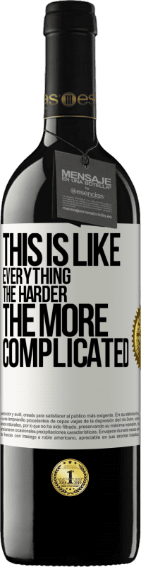 39,95 € 免费送货 | 红酒 RED版 MBE 预订 就像一切一样，越难，越复杂 白标. 可自定义的标签 预订 12 个月 收成 2016 Tempranillo