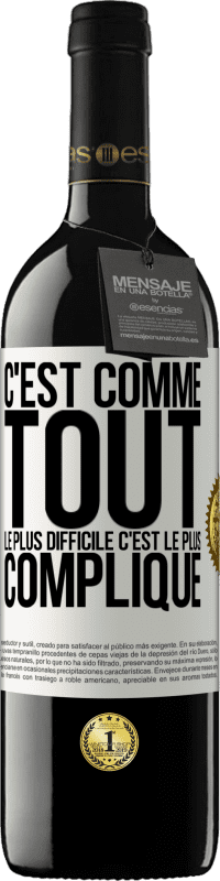 39,95 € Envoi gratuit | Vin rouge Édition RED MBE Réserve C'est comme tout, le plus difficile c'est le plus compliqué Étiquette Blanche. Étiquette personnalisable Réserve 12 Mois Récolte 2015 Tempranillo