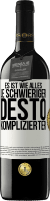 39,95 € Kostenloser Versand | Rotwein RED Ausgabe MBE Reserve Es ist wie alles, je schwieriger, desto komplizierter Weißes Etikett. Anpassbares Etikett Reserve 12 Monate Ernte 2014 Tempranillo