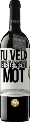 39,95 € Envoi gratuit | Vin rouge Édition RED MBE Réserve Tu veux savoir de qui je suis amoureux? Relis le premier mot Étiquette Blanche. Étiquette personnalisable Réserve 12 Mois Récolte 2015 Tempranillo