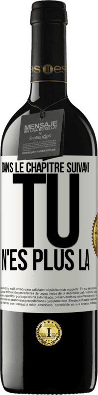 39,95 € Envoi gratuit | Vin rouge Édition RED MBE Réserve Dans le chapitre suivant, tu n'es plus là Étiquette Blanche. Étiquette personnalisable Réserve 12 Mois Récolte 2015 Tempranillo