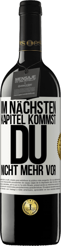 39,95 € Kostenloser Versand | Rotwein RED Ausgabe MBE Reserve Im nächsten Kapitel kommst du nicht mehr vor Weißes Etikett. Anpassbares Etikett Reserve 12 Monate Ernte 2015 Tempranillo