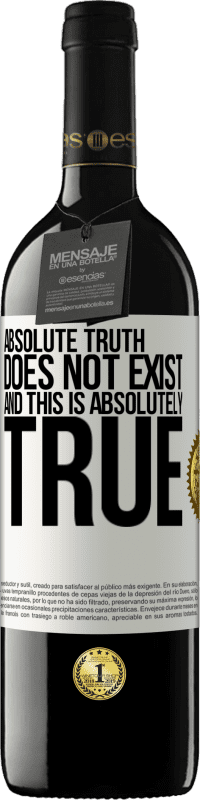 39,95 € Free Shipping | Red Wine RED Edition MBE Reserve Absolute truth does not exist ... and this is absolutely true White Label. Customizable label Reserve 12 Months Harvest 2014 Tempranillo