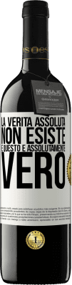 39,95 € Spedizione Gratuita | Vino rosso Edizione RED MBE Riserva La verità assoluta non esiste ... e questo è assolutamente vero Etichetta Bianca. Etichetta personalizzabile Riserva 12 Mesi Raccogliere 2014 Tempranillo