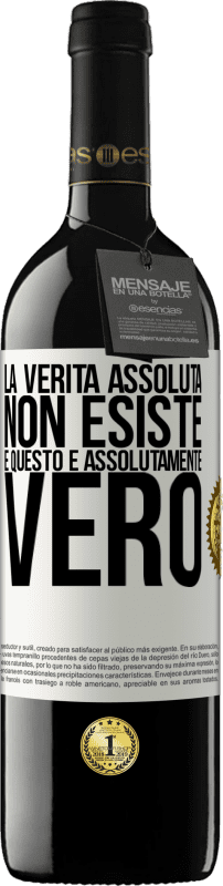 39,95 € Spedizione Gratuita | Vino rosso Edizione RED MBE Riserva La verità assoluta non esiste ... e questo è assolutamente vero Etichetta Bianca. Etichetta personalizzabile Riserva 12 Mesi Raccogliere 2015 Tempranillo