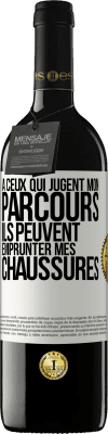 39,95 € Envoi gratuit | Vin rouge Édition RED MBE Réserve À ceux qui jugent mon parcours, ils peuvent emprunter mes chaussures Étiquette Blanche. Étiquette personnalisable Réserve 12 Mois Récolte 2015 Tempranillo