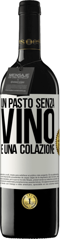 39,95 € Spedizione Gratuita | Vino rosso Edizione RED MBE Riserva Un pasto senza vino è una colazione Etichetta Bianca. Etichetta personalizzabile Riserva 12 Mesi Raccogliere 2015 Tempranillo