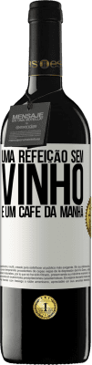 39,95 € Envio grátis | Vinho tinto Edição RED MBE Reserva Uma refeição sem vinho é um café da manhã Etiqueta Branca. Etiqueta personalizável Reserva 12 Meses Colheita 2015 Tempranillo