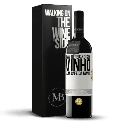 «Uma refeição sem vinho é um café da manhã» Edição RED MBE Reserva