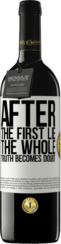 39,95 € 免费送货 | 红酒 RED版 MBE 预订 第一个谎言之后，整个真相变得令人怀疑 白标. 可自定义的标签 预订 12 个月 收成 2016 Tempranillo