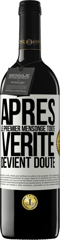 39,95 € Envoi gratuit | Vin rouge Édition RED MBE Réserve Après le premier mensonge, toute vérité devient doute Étiquette Blanche. Étiquette personnalisable Réserve 12 Mois Récolte 2015 Tempranillo