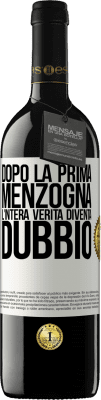 39,95 € Spedizione Gratuita | Vino rosso Edizione RED MBE Riserva Dopo la prima menzogna, l'intera verità diventa dubbio Etichetta Bianca. Etichetta personalizzabile Riserva 12 Mesi Raccogliere 2015 Tempranillo