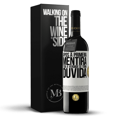 «Após a primeira mentira, toda a verdade se torna dúvida» Edição RED MBE Reserva