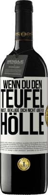 39,95 € Kostenloser Versand | Rotwein RED Ausgabe MBE Reserve Wenn du den Teufel magst, beklage dich nicht über die Hölle Weißes Etikett. Anpassbares Etikett Reserve 12 Monate Ernte 2015 Tempranillo