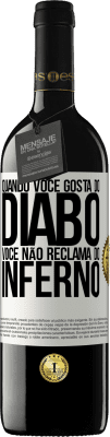 39,95 € Envio grátis | Vinho tinto Edição RED MBE Reserva Quando você gosta do diabo, você não reclama do inferno Etiqueta Branca. Etiqueta personalizável Reserva 12 Meses Colheita 2014 Tempranillo