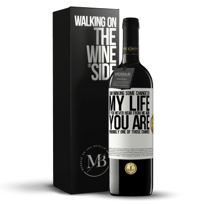 «I am making some changes in my life. If you never hear from me again, you are probably one of those changes» RED Edition MBE Reserve