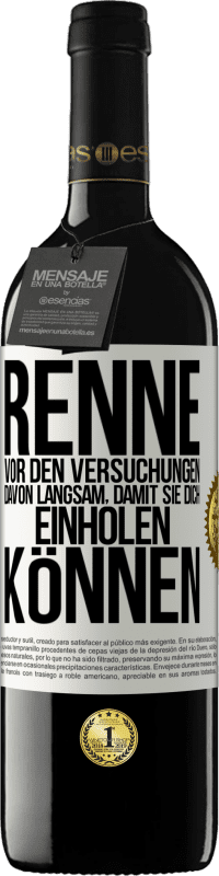 39,95 € Kostenloser Versand | Rotwein RED Ausgabe MBE Reserve Renne vor den Versuchungen davon. Langsam, damit sie dich einholen können Weißes Etikett. Anpassbares Etikett Reserve 12 Monate Ernte 2015 Tempranillo