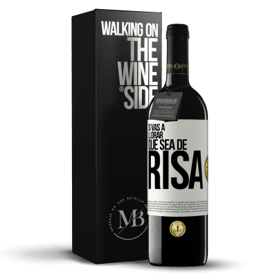 «Si vas a llorar, que sea de risa» Edición RED MBE Reserva