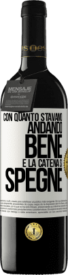 39,95 € Spedizione Gratuita | Vino rosso Edizione RED MBE Riserva Con quanto stavamo andando bene e la catena si spegne Etichetta Bianca. Etichetta personalizzabile Riserva 12 Mesi Raccogliere 2014 Tempranillo