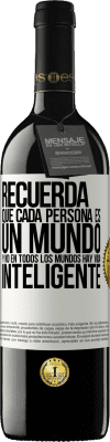 39,95 € Envío gratis | Vino Tinto Edición RED MBE Reserva Recuerda que cada persona es un mundo, y no en todos los mundos hay vida inteligente Etiqueta Blanca. Etiqueta personalizable Reserva 12 Meses Cosecha 2014 Tempranillo