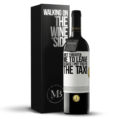 «Don't threaten me to leave because I pay you for the taxi!» RED Edition MBE Reserve