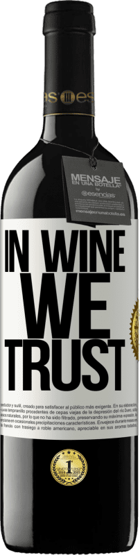 39,95 € Бесплатная доставка | Красное вино Издание RED MBE Бронировать in wine we trust Белая этикетка. Настраиваемая этикетка Бронировать 12 Месяцы Урожай 2015 Tempranillo