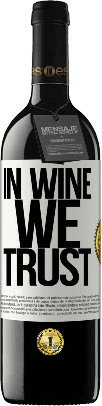 39,95 € Envío gratis | Vino Tinto Edición RED MBE Reserva in wine we trust Etiqueta Blanca. Etiqueta personalizable Reserva 12 Meses Cosecha 2014 Tempranillo
