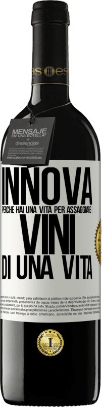 39,95 € Spedizione Gratuita | Vino rosso Edizione RED MBE Riserva Innova, perché hai una vita per assaggiare i vini di una vita Etichetta Bianca. Etichetta personalizzabile Riserva 12 Mesi Raccogliere 2015 Tempranillo