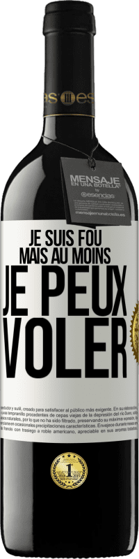 39,95 € Envoi gratuit | Vin rouge Édition RED MBE Réserve Je suis fou, mais au moins je peux voler Étiquette Blanche. Étiquette personnalisable Réserve 12 Mois Récolte 2015 Tempranillo