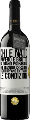 39,95 € Spedizione Gratuita | Vino rosso Edizione RED MBE Riserva Chi è nato povero e brutto, ha grandi probabilità che quando crescono ... si sviluppano entrambe le condizioni Etichetta Bianca. Etichetta personalizzabile Riserva 12 Mesi Raccogliere 2015 Tempranillo