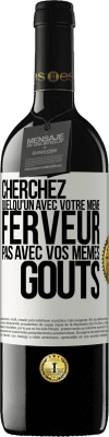 39,95 € Envoi gratuit | Vin rouge Édition RED MBE Réserve Cherchez quelqu'un avec votre même ferveur pas avec vos mêmes goûts Étiquette Blanche. Étiquette personnalisable Réserve 12 Mois Récolte 2015 Tempranillo