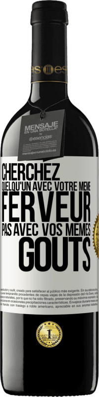 39,95 € Envoi gratuit | Vin rouge Édition RED MBE Réserve Cherchez quelqu'un avec votre même ferveur pas avec vos mêmes goûts Étiquette Blanche. Étiquette personnalisable Réserve 12 Mois Récolte 2016 Tempranillo