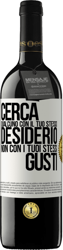 39,95 € Spedizione Gratuita | Vino rosso Edizione RED MBE Riserva Cerca qualcuno con il tuo stesso desiderio, non con i tuoi stessi gusti Etichetta Bianca. Etichetta personalizzabile Riserva 12 Mesi Raccogliere 2015 Tempranillo