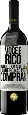 39,95 € Envio grátis | Vinho tinto Edição RED MBE Reserva Você é rico quando tem algo que o dinheiro não pode comprar Etiqueta Branca. Etiqueta personalizável Reserva 12 Meses Colheita 2014 Tempranillo