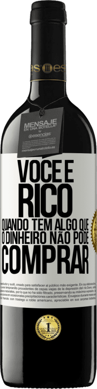 39,95 € Envio grátis | Vinho tinto Edição RED MBE Reserva Você é rico quando tem algo que o dinheiro não pode comprar Etiqueta Branca. Etiqueta personalizável Reserva 12 Meses Colheita 2015 Tempranillo