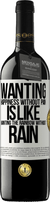 39,95 € Free Shipping | Red Wine RED Edition MBE Reserve Wanting happiness without pain is like wanting the rainbow without rain White Label. Customizable label Reserve 12 Months Harvest 2015 Tempranillo