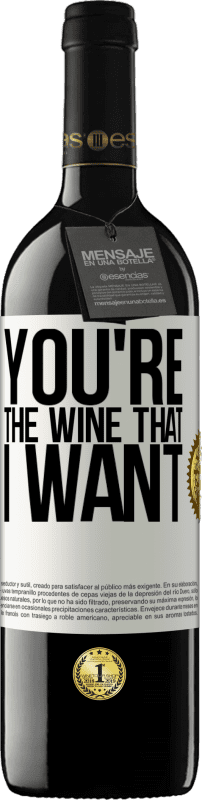 39,95 € 免费送货 | 红酒 RED版 MBE 预订 You're the wine that I want 白标. 可自定义的标签 预订 12 个月 收成 2014 Tempranillo
