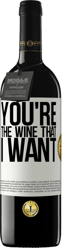 39,95 € Envoi gratuit | Vin rouge Édition RED MBE Réserve You're the wine that I want Étiquette Blanche. Étiquette personnalisable Réserve 12 Mois Récolte 2014 Tempranillo